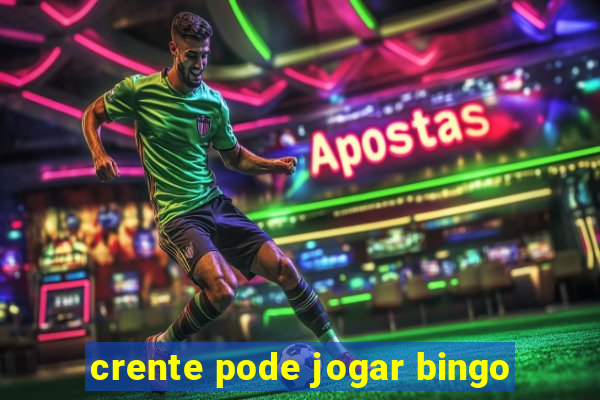 crente pode jogar bingo